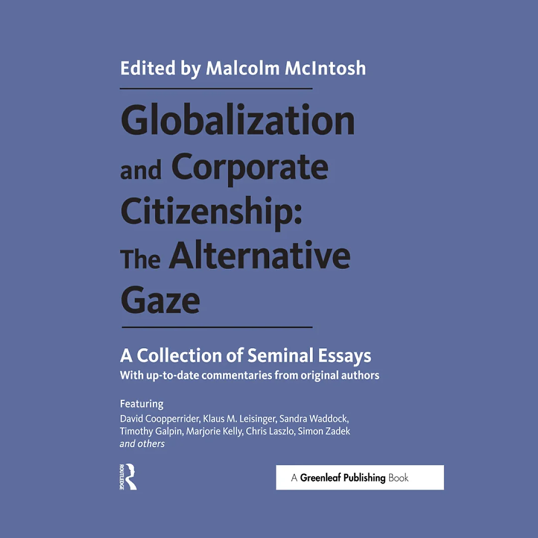 Globalization and Corporate Citizenship: The Alternative Gaze: A Collection of Seminal Essays
