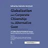 Globalization and Corporate Citizenship: The Alternative Gaze: A Collection of Seminal Essays