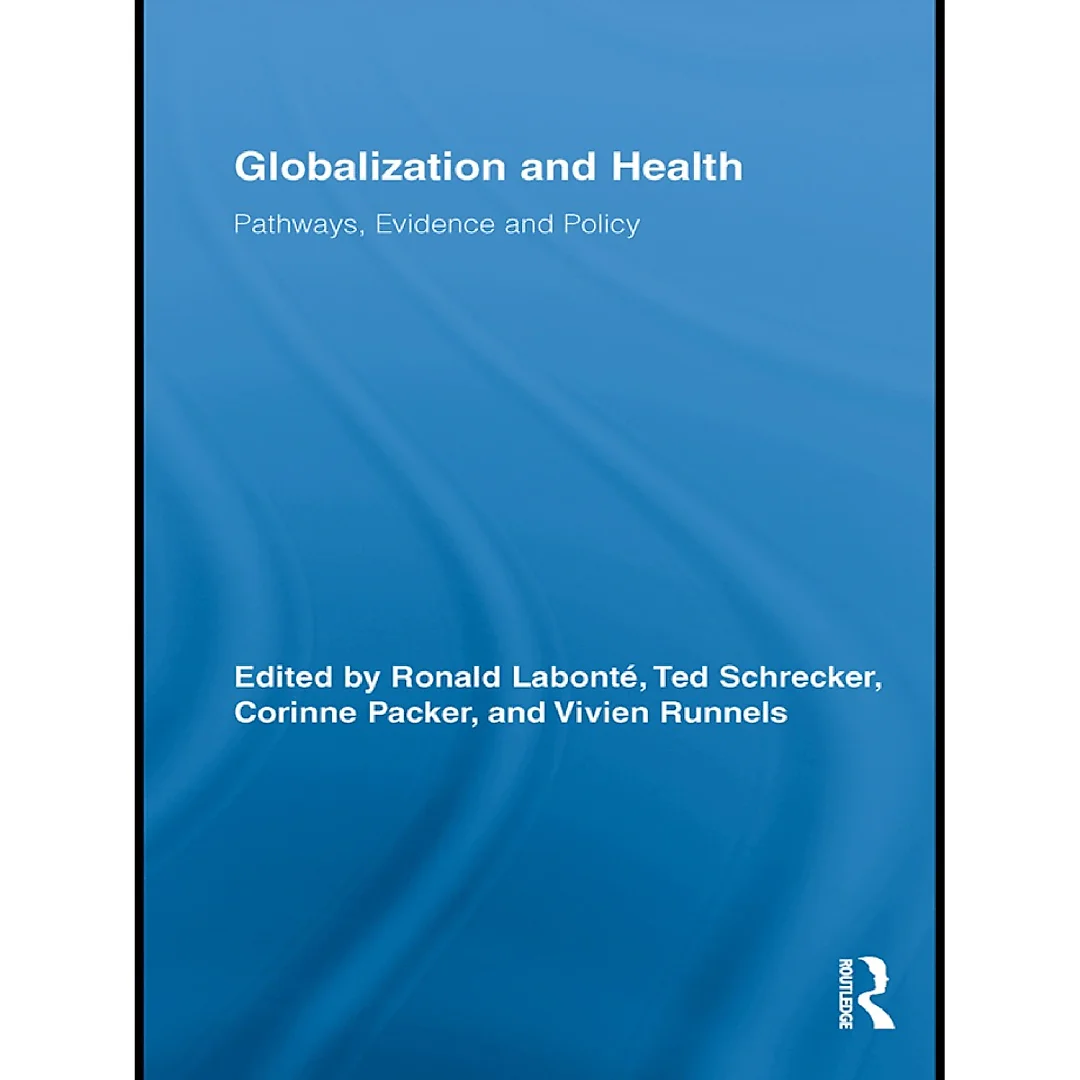 Globalization and Health: Pathways Evidence and Policy