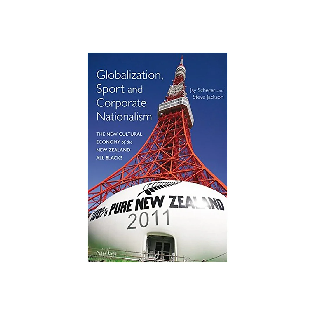 Globalization Sport and Corporate Nationalism: The New Cultural Economy of the New Zealand All Blacks