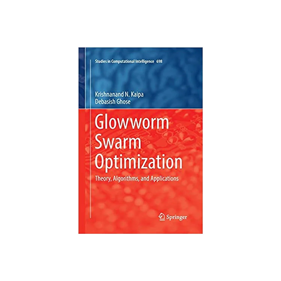 Glowworm Swarm Optimization: Theory, Algorithms, and Applications