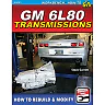 GM 6L80 Transmissions: How to Rebuild & Modify