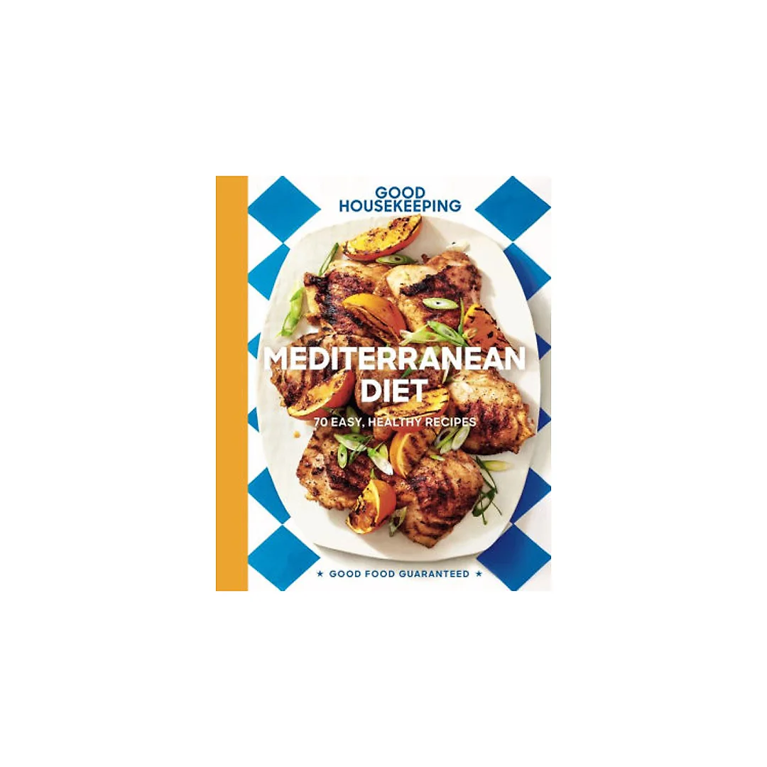 Good Housekeeping Mediterranean Diet: 70 Easy, Healthy Recipes