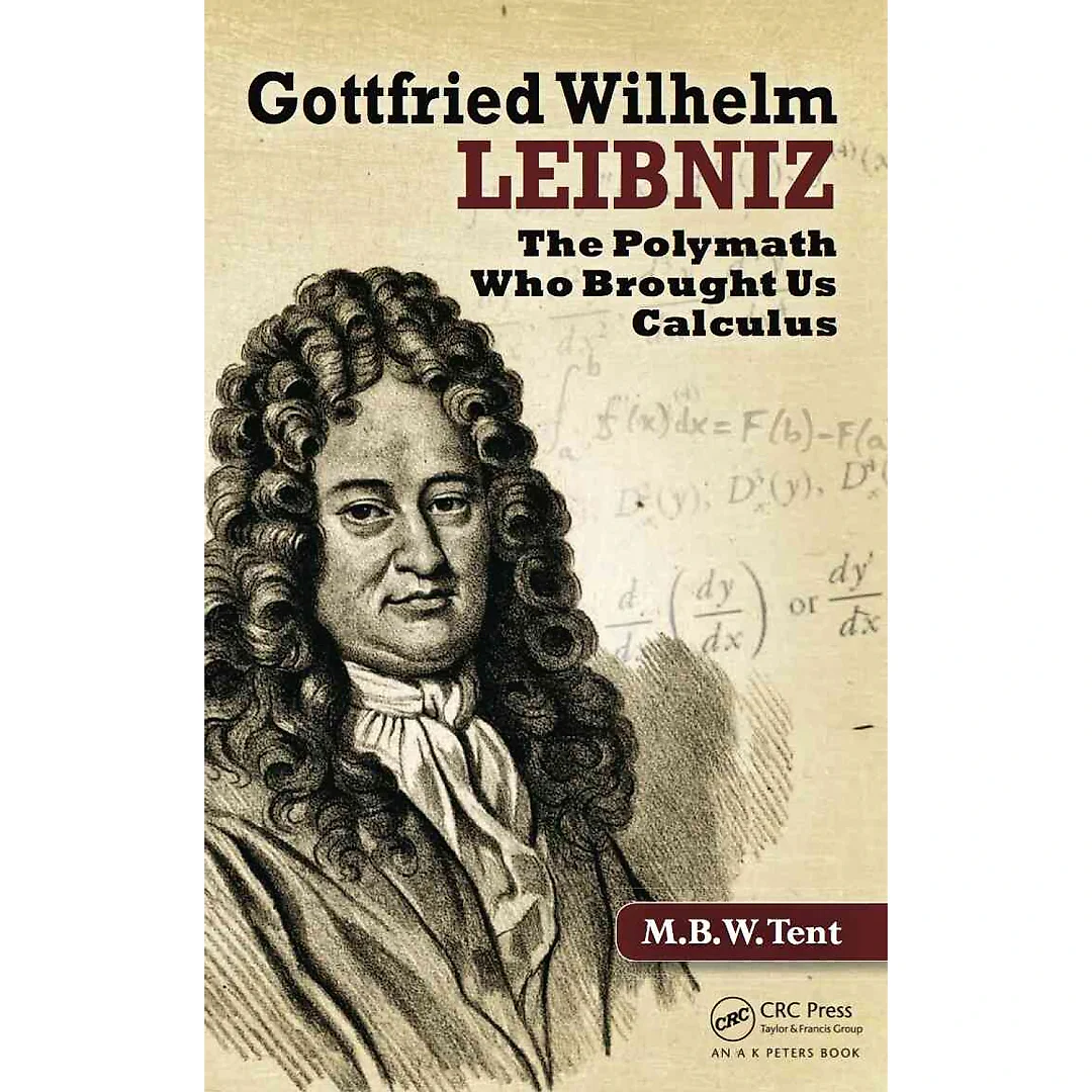 Gottfried Wilhelm Leibniz: The Polymath Who Brought Us Calculus