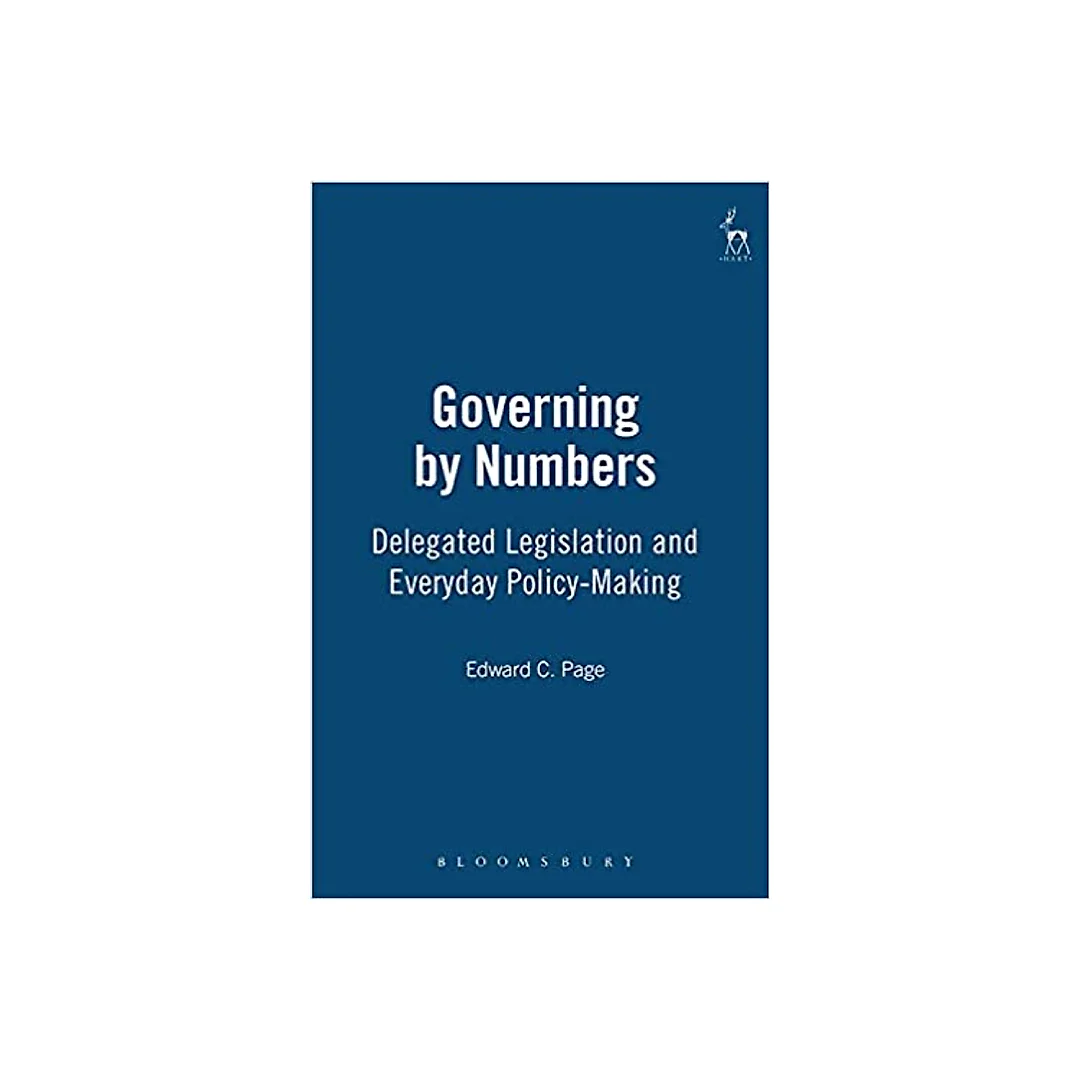 Governing by Numbers: Delegated Legislation and Everyday Policy-Making
