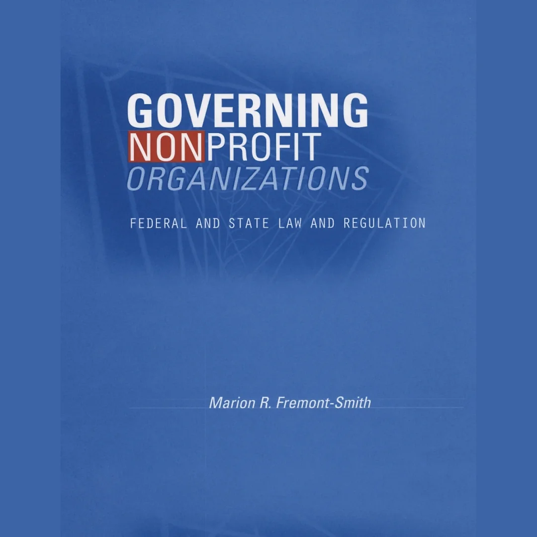 Governing Nonprofit Organizations: Federal and State Law and Regulation