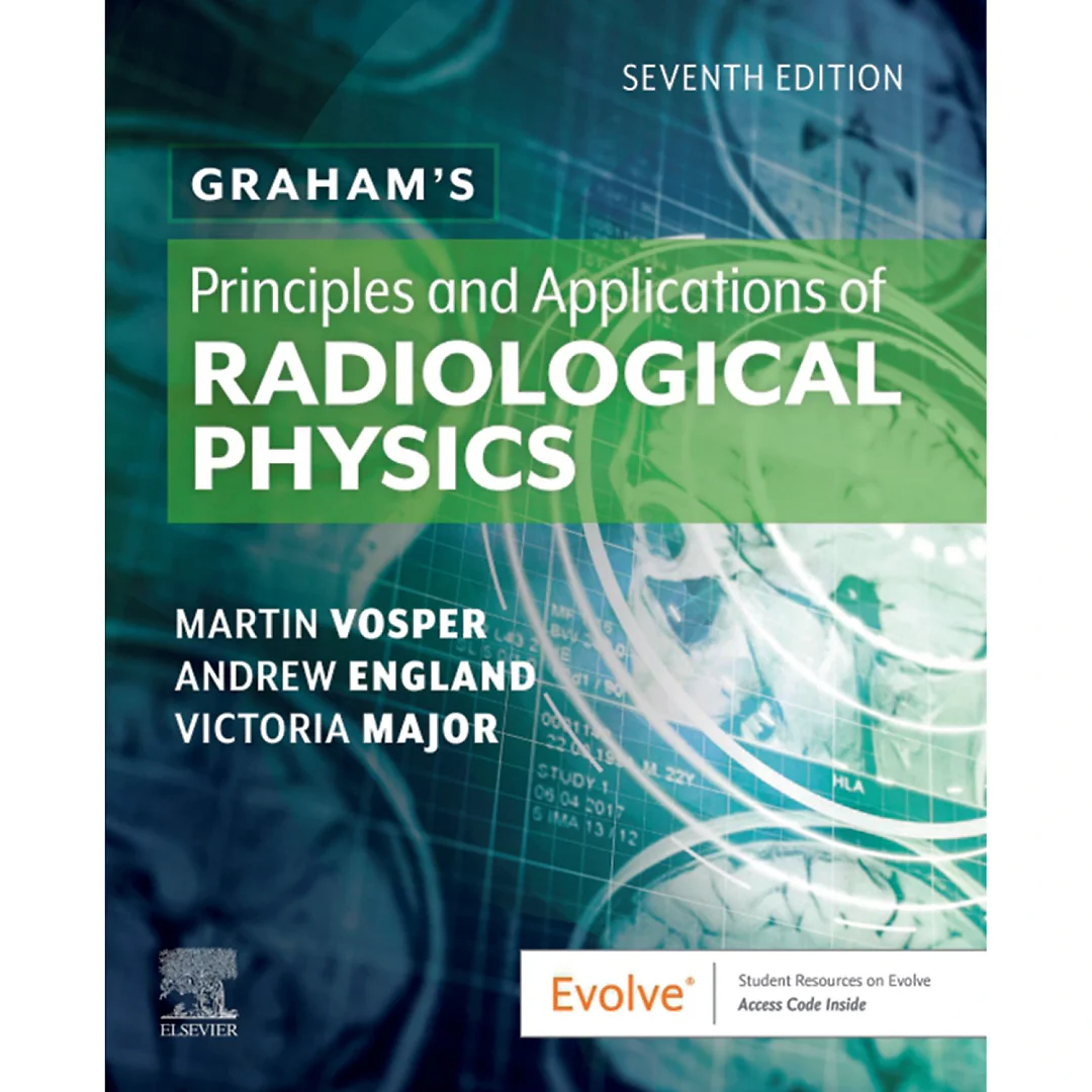 Graham's Principles and Applications of Radiological Physics