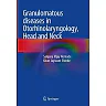 Granulomatous diseases in Otorhinolaryngology Head and Neck