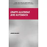 Graph Algebras and Automata