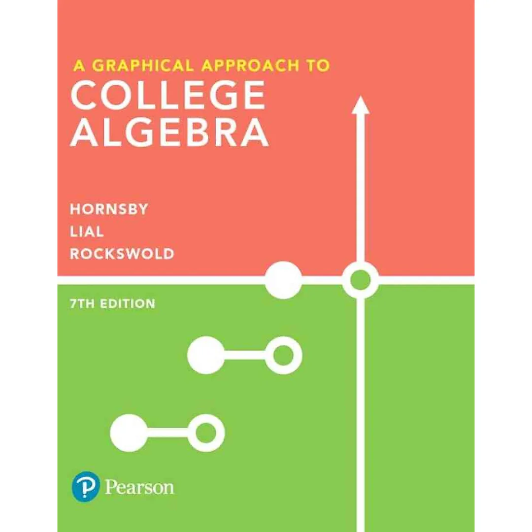 Graphical Approach to College Algebra, A, 7th Edition