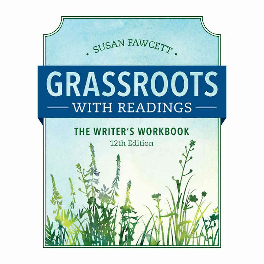 Grassroots w/ Readings: The Writer's Workbook (w/ MLA9E Updates) 12th Edition