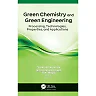 Green Chemistry and Green Engineering: Processing, Technologies, Properties, and Applications