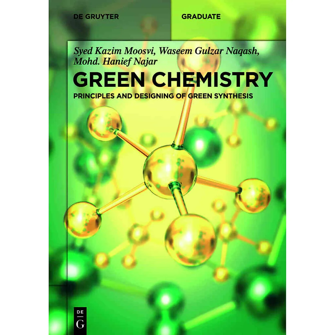 Green Chemistry: Principles and Designing of Green Synthesis