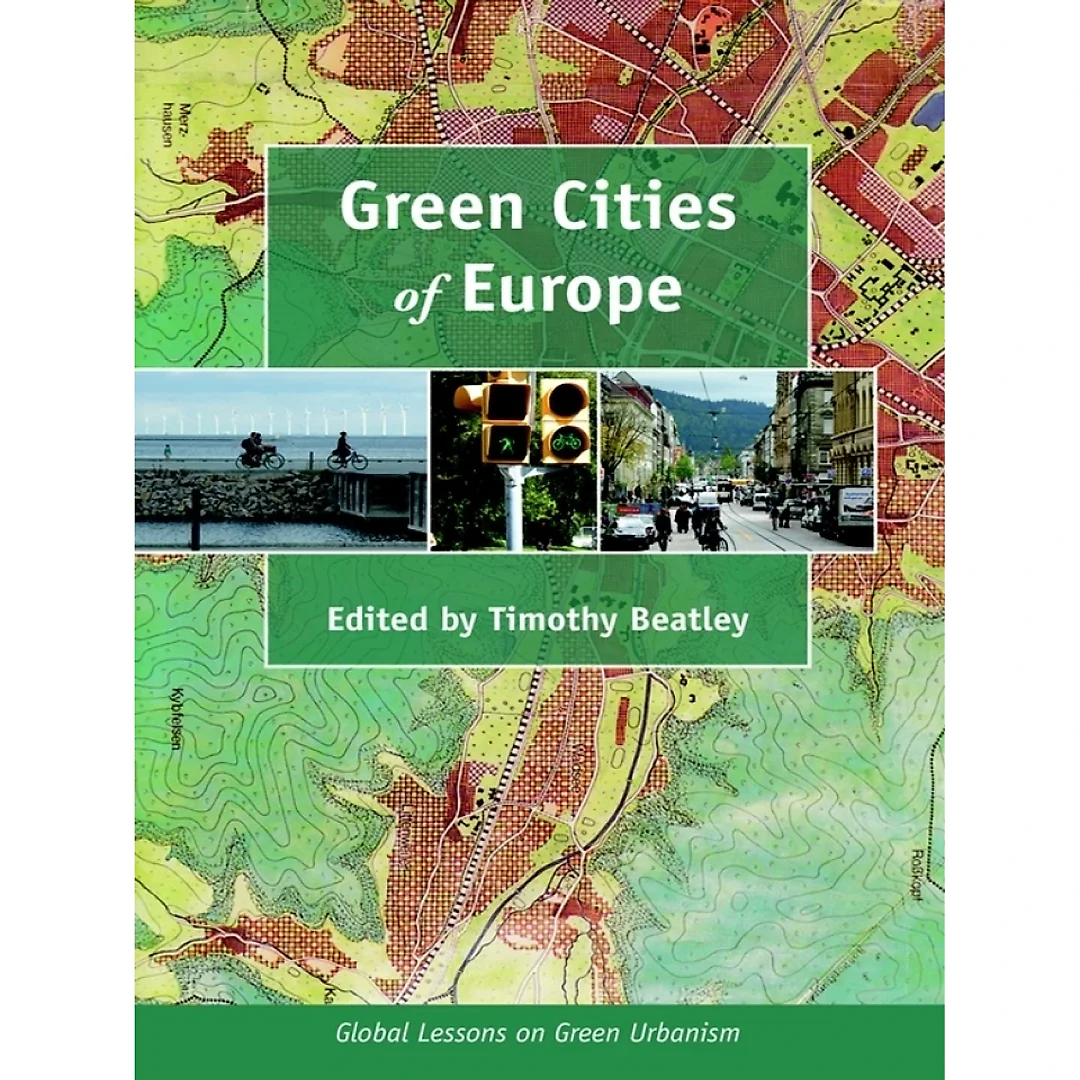 Green Cities of Europe: Global Lessons on Green Urbanism