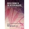 Green Economy in the Western Balkans: Towards a Sustainable Future