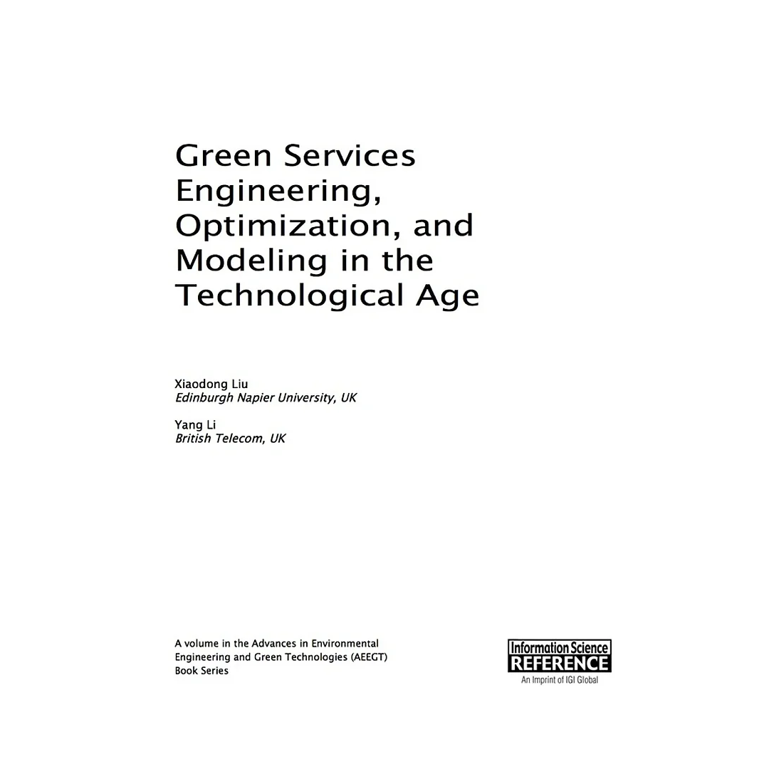 Green Services Engineering, Optimization, and Modeling in the Technological Age