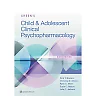 Green's Child and Adolescent Clinical Psychopharmacology