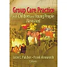 Group Care Practice with Children and Young People Revisited