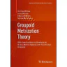 Groupoid Metrization Theory: With Applications to Analysis on Quasi-Metric Spaces and Functional Analysis