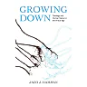 Growing Down: Theology and Human Nature in the Virtual Age