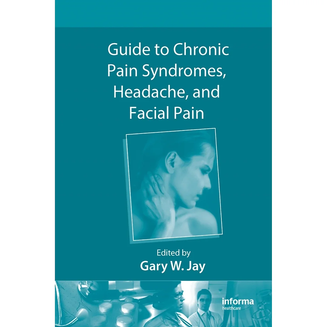 Guide to Chronic Pain Syndromes, Headache, and Facial Pain