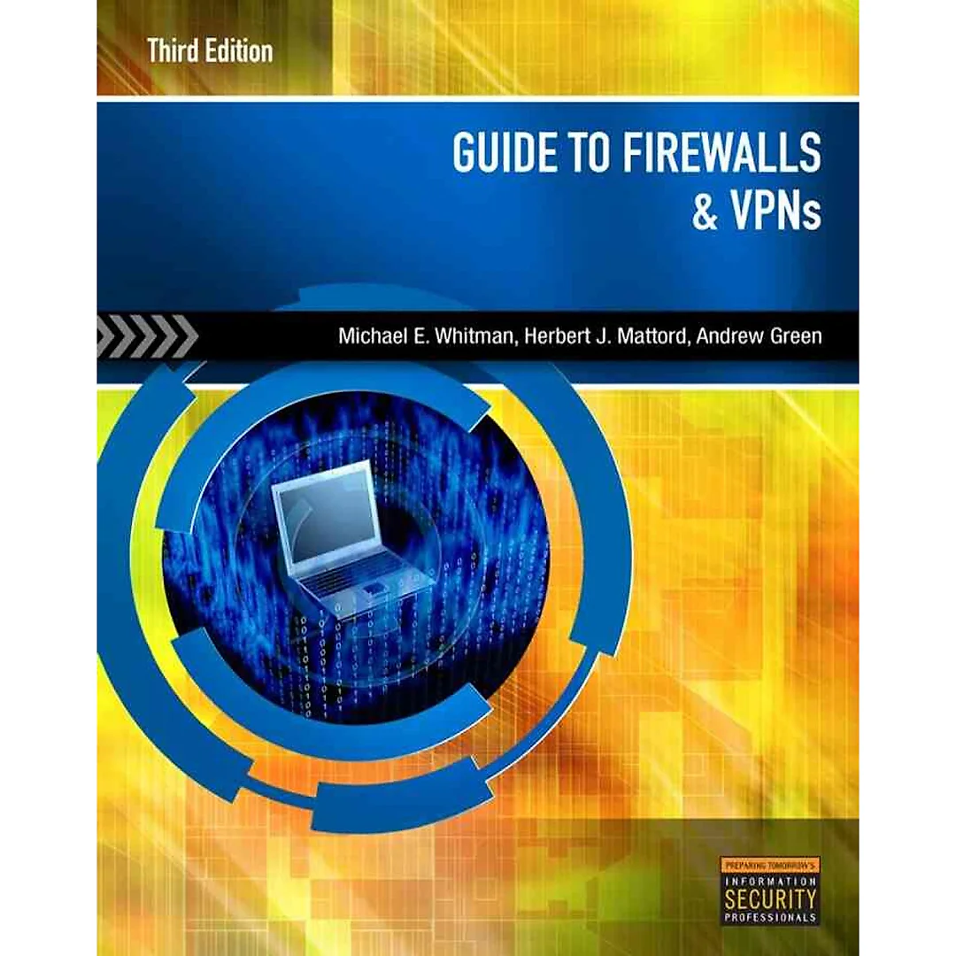 Guide to Firewalls and VPNs, 3rd Edition