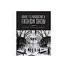 Guide to Producing a Fashion Show