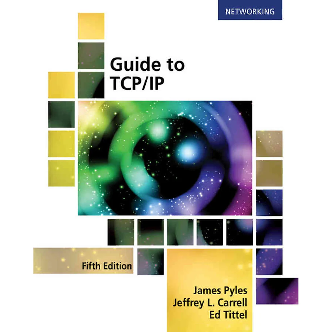 Guide to TCP/IP: IPv6 and IPv4 5th Edition