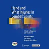 Hand and Wrist Injuries In Combat Sports: A Guide to Diagnosis and Treatment