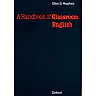Handbook of Classroom English - Oxford Handbooks for Language Teachers