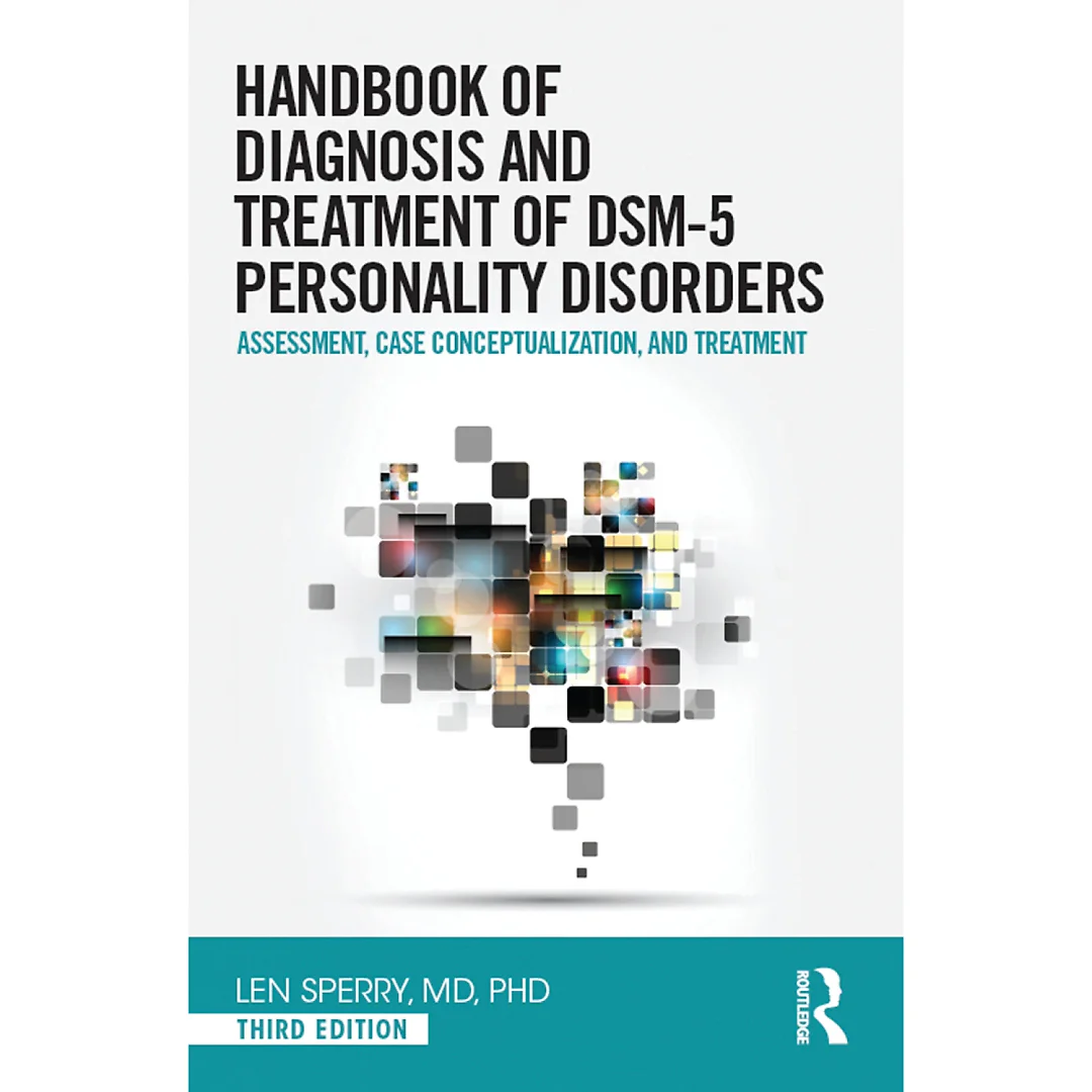 Handbook of Diagnosis and Treatment of DSM-5 Personality Disorders: Assessment Case Conceptualization and Treatment