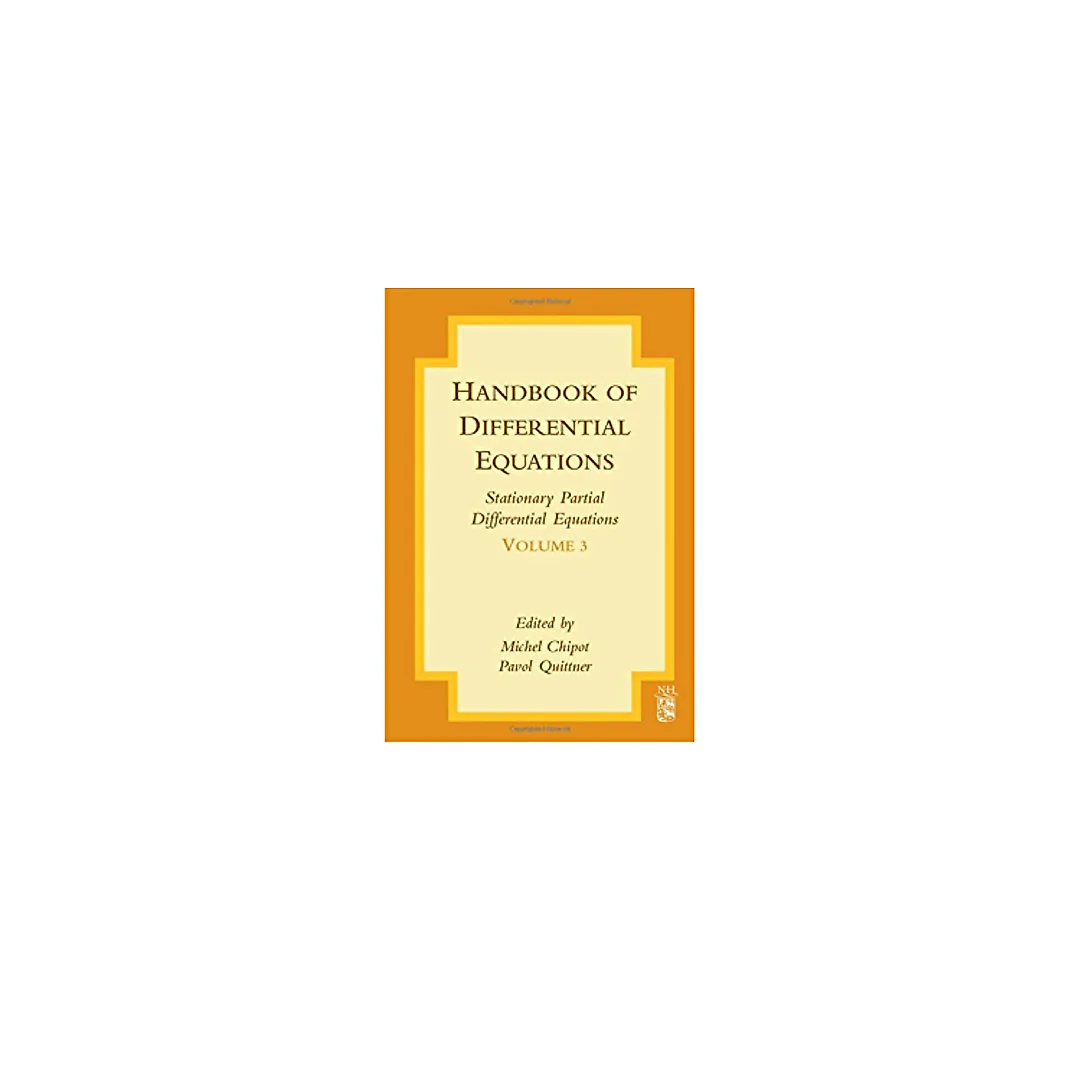 Handbook of Differential Equations: Stationary Partial Differential Equations: Stationary Partial Differential Equations