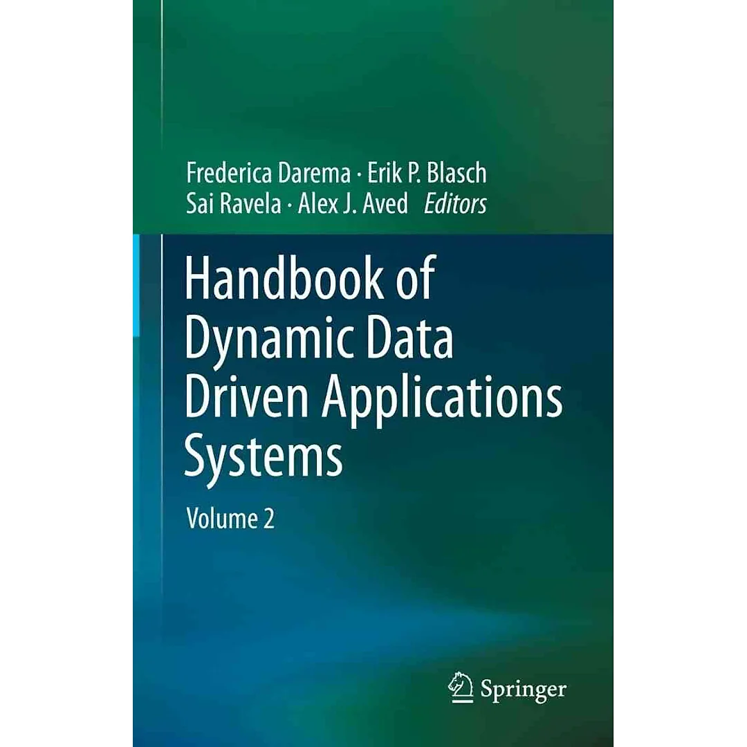 Handbook of Dynamic Data Driven Applications Systems: Volume 2