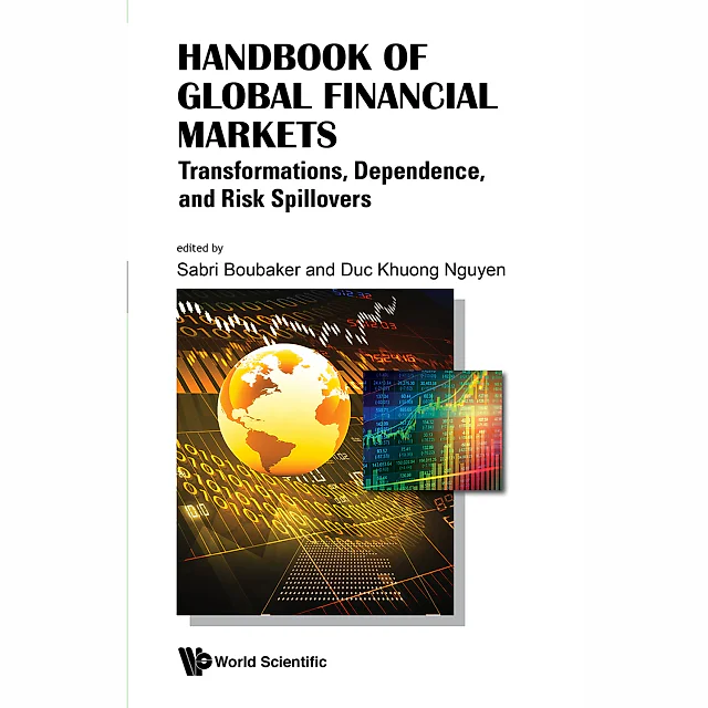 Handbook Of Global Financial Markets: Transformations, Dependence, And Risk Spillovers Transformations, Dependence, and Risk Spillovers