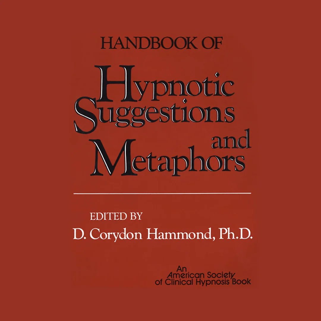 Handbook of Hypnotic Suggestions and Metaphors