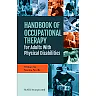 Handbook of Occupational Therapy for Adults with Physical Disabilities