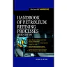 Handbook of Petroleum Refining Processes