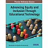 Handbook of Research on Advancing Equity and Inclusion Through Educational Technology