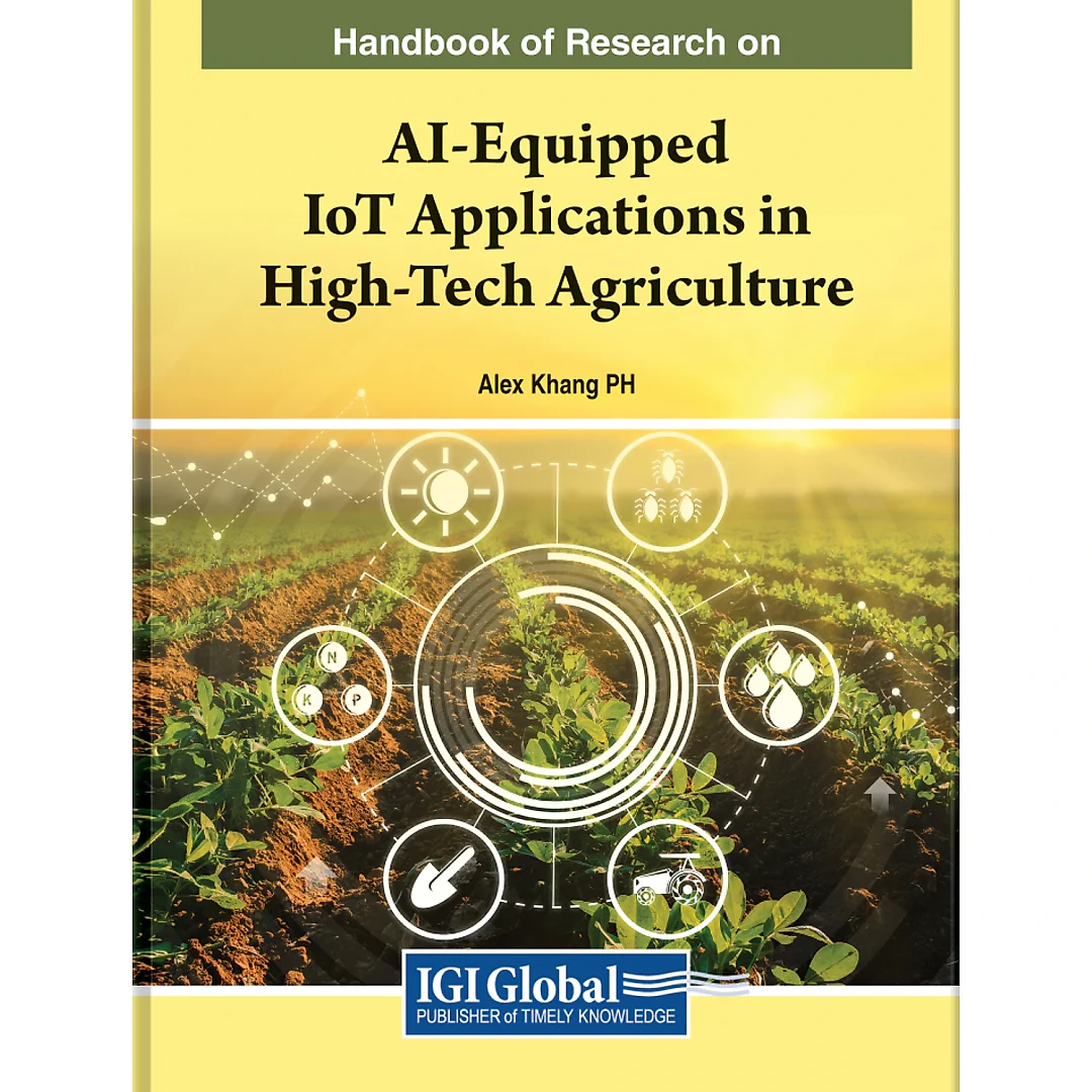 Handbook of Research on AI-Equipped IoT Applications in High-Tech Agriculture