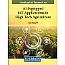 Handbook of Research on AI-Equipped IoT Applications in High-Tech Agriculture
