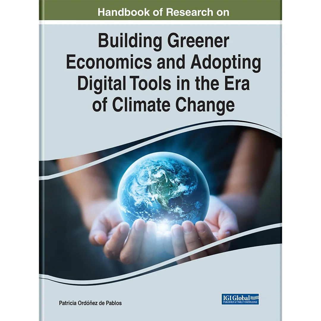 Handbook of Research on Building Greener Economics and Adopting Digital Tools in the Era of Climate Change