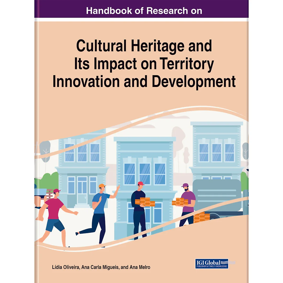 Handbook of Research on Cultural Heritage and Its Impact on Territory Innovation and Development
