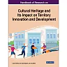 Handbook of Research on Cultural Heritage and Its Impact on Territory Innovation and Development