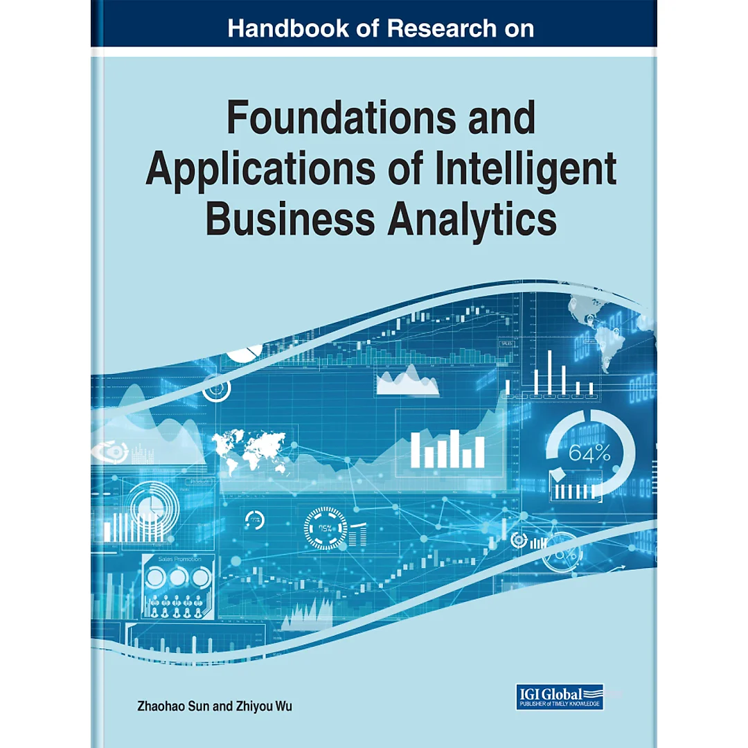 Handbook of Research on Foundations and Applications of Intelligent Business Analytics