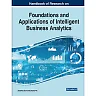 Handbook of Research on Foundations and Applications of Intelligent Business Analytics