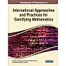 Handbook of Research on International Approaches and Practices for Gamifying Mathematics