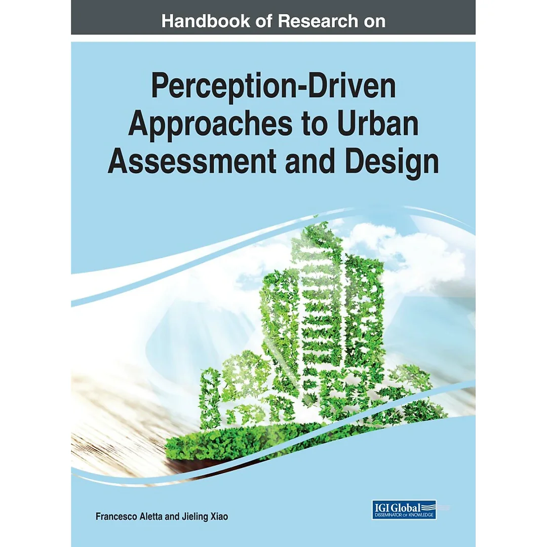 Handbook of Research on Perception-Driven Approaches to Urban Assessment and Design