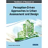 Handbook of Research on Perception-Driven Approaches to Urban Assessment and Design