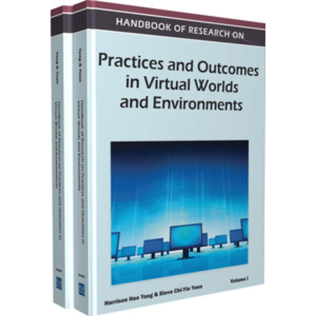 Handbook of Research on Practices and Outcomes in Virtual Worlds and Environments