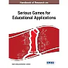 Handbook of Research on Serious Games for Educational Applications